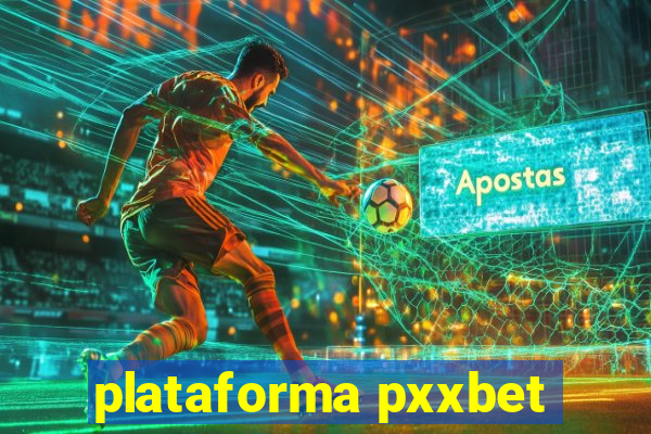 plataforma pxxbet